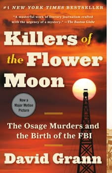 Killers of the Flower Moon: Oil, Money, Murder and the Birth of the FBI