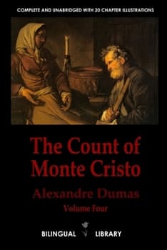 The Count of Monte Cristo Volume 4-Le Comte de Monte-Cristo Tome 4: English-French Parallel Text Edition in Six Volumes