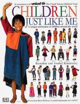 Children Just Like Me: A Unique Celebration of Children Around the World