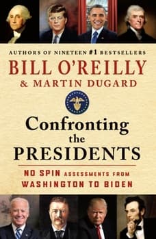 Confronting the Presidents: No Spin Assessments from Washington to Biden