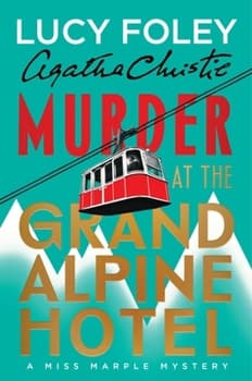Murder at the Grand Alpine Hotel: The New Miss Marple Mystery