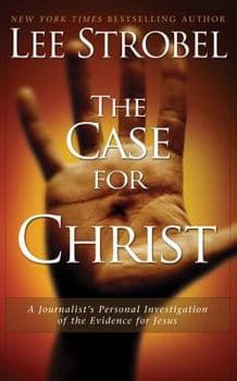 The Case for Christ: A Journalist's Personal Investigation of the Evidence for Jesus