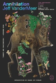Annihilation: A Novel (10th Anniversary Edition)