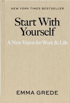 Start with Yourself: A New Vision for Work & Life