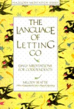 The Language of Letting Go: Daily Meditations for Co-Dependents