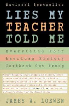 Lies My Teacher Told Me : Everything Your American History Textbook Got Wrong