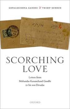 Scorching Love: Letters from Mohandas Karamchand Gandhi to His Son, Devadas