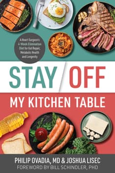 Stay Off My Kitchen Table: A Heart Surgeon's 4-Week Elimination Diet for Gut Repair, Metabolic Health, and Longevity