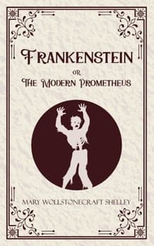 Frankenstein oR The Modern Prometheus