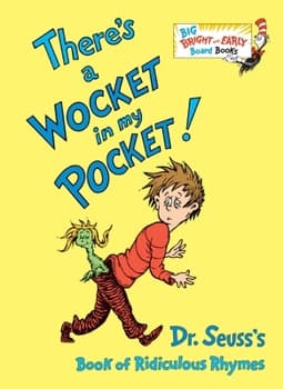 There's a Wocket in My Pocket: Dr. Seuss's Book of Ridiculous Rhymes (Larger Trim Size)