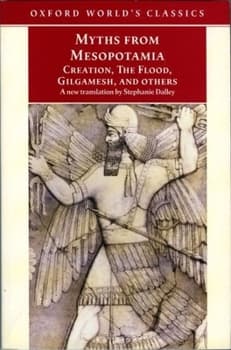 Myths from Mesopotamia: Creation, the Flood, Gilgamesh, and Others (Oxford World's Classics)