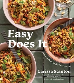 Easy Does It: Relaxed Recipes for Every Meal (a Cookbook)