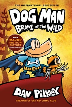 Dog Man: Brawl of the Wild: A Graphic Novel (Dog Man #6): From the Creator of Captain Underpants: Volume 6