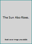 The Sun Also Rises.