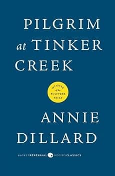 Pilgrim at Tinker Creek: A Pulitzer Prize-Winning Memoir of Nature, Observation, and the Seasons in Virginia