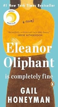 Eleanor Oliphant Is Completely Fine: A Novel