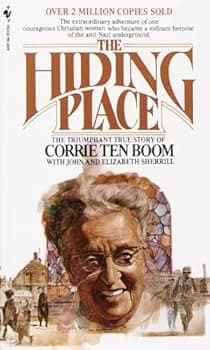 The Hiding Place: The Triumphant True Story of Corrie Ten Boom