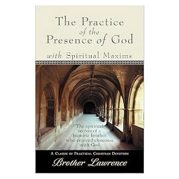 The Practice of the Presence of God with Spiritual Maxims