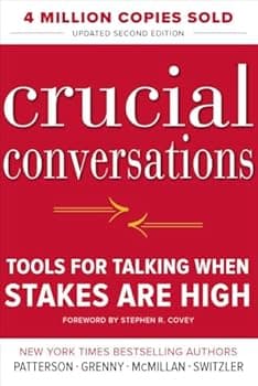 Crucial Conversations Tools for Talking When Stakes Are High, Second Edition