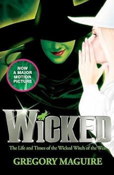 Wicked: The Life and Times of the Wicked Witch of the West