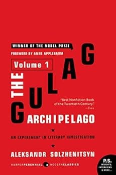 The Gulag Archipelago [Volume 1]: An Experiment in Literary Investigation ? The Classic Soviet History Memoir about the Bureaucracy of Terror (Gulag Archipelago, 1918-1956)