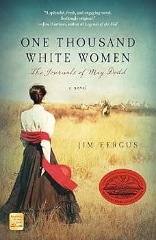 One Thousand White Women: The Journals of May Dodd (One Thousand White Women Series, 1)