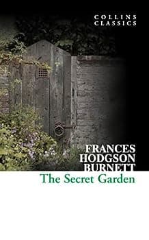 The Secret Garden: A Heartwarming Classic Novel of Magic and Friendship in the English Countryside (Collins Classics)