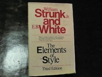 The Elements of Style - with Revisions, an Introduction, and a Chapter on Writing