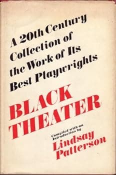 Black Theater: A 2Oth Century Collection of the Work of Its Best Playwrights