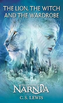 The Lion, the Witch and the Wardrobe: Classic Fantasy Tale for Kids