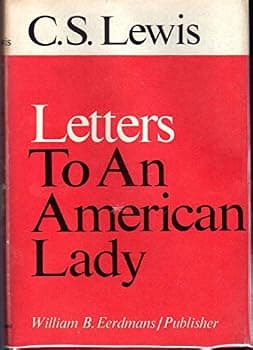 LETTERS TO AN AMERICAN LADY. Edited by Clyde S. Kilby